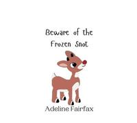 Adeline Fairfax Beware of the Frozen Snot (Copertina rigida)