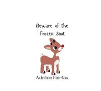 Adeline Fairfax Beware of the Frozen Snot (Tascabile)