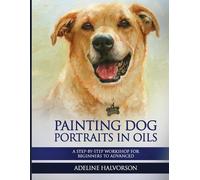 Adeline Halvorson Painting Dog Portraits in Oils (Tascabile)