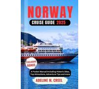 ADELINE M. CREEL Norway Cruise Guide 2025 (Tascabile)