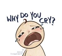 Adeline Schowengerdt Why Do You Cry? (Copertina rigida)