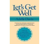 Let's Get Well: A Practical Guide to Renewed Health Through Nutrition