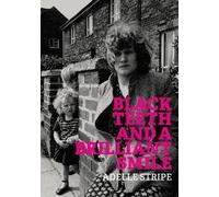 Adelle Stripe Black Teeth and a Brilliant Smile (Tascabile)