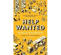 Adelle Waldman Help Wanted (Copertina rigida)