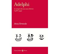 Adelphi. Le origini di una casa editrice (1938-1994)