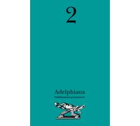 Adelphiana. Pubblicazione permanente. Vol. 2 - AA.VV.