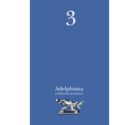 Adelphiana. Pubblicazione permanente. Vol. 3 - AA.VV.