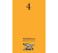 Adelphiana. Pubblicazione permanente. Vol. 4 - AA.VV.