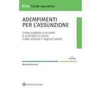 Adempimenti per l'assunzione. Come scegliere e scrivere il contratto di lavoro. Come attrarre i migliori talenti