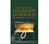 Adena Williams Loston The Ark of My Leadership Experiences (Copertina rigida)