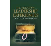 Adena Williams Loston The Ark of My Leadership Experiences (Tascabile)