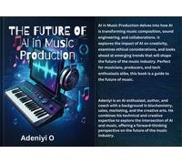 Adeniyi O AI in Music Production (Tascabile)