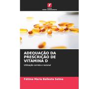 ADEQUAÇÃO DA PRESCRIÇÃO DE VITAMINA D: Utilização correta e racional