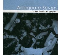 ADEQUATE SEVEN - LAST NIGHT IN LONDON