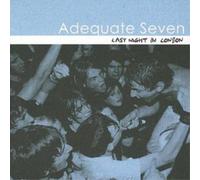 ADEQUATE SEVEN - LAST NIGHT IN LONDON