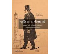 Ades a t al degg me. «Da dove viene»: etimologie divulgative. Vocaboli genuini da preferire