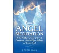 Adesh Silva Angel Meditation (Tascabile)