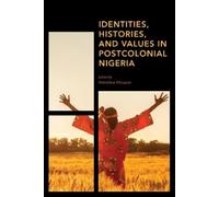 Adeshina Afolay Identities, Histories and Values in Postcolon (Copertina rigida)