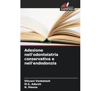 Adesione nell'odontoiatria conservativa e nell'endodonzia