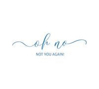 Adesivi con incisione Si può usare la scritta "Oh no, non di nuovo tu" 50x165.6cm Decorazione artistica Blu