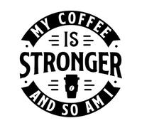 Adesivi con incisioni di pregio il mio caffè è più forte e lo sono anch'io citazioni sul caffè 42x43.7cm Autoadesivo Nero