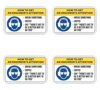 Adesivi laminati: 150 mm, 4 pezzi - How to get an engineer's attention, Industrial Humor