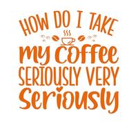 Adesivi murali e murali in vinile come faccio a prendere il mio caffè sul serio molto sul serio tipografico 42x43.1cm Cultura del tatuaggio Arancia