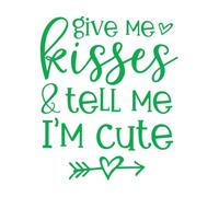 Adesivi murali in vinile Dammi dei baci e dimmi che sono carino. Citazioni 51x60.6cm Autoadesivo Verde