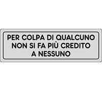 Adesivo cm 15x5 per Colpa di Qualcuno Non Si Fa Piu' Credito A Nessuno