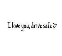Adesivo impermeabile per auto "I Love You Drive Safe resistente ai raggi UV
