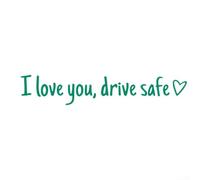 Adesivo impermeabile per auto "I Love You Drive Safe resistente ai raggi UV