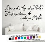 Adesivo Murale Frase DONA A CHI AMI ALI PER VOLARE RADICI PER TORNARE Wall Art