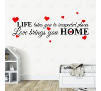 Adesivo Murale Frase LIFE TAKE YOU IN UNEXPECTED PLACES LOVE BRINGS HOME Cuori