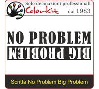 Adesivo scritta prespaziata No problem Big problem cm.58x20 - By Colorkit-001468