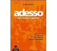 Adesso. Fare nuova la politica