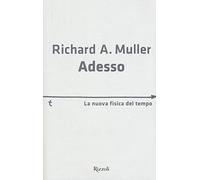 Adesso. La nuova fisica del tempo