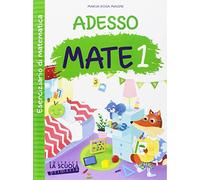 Adesso MATE. Con ciliegine. Per la Scuola elementare (Vol. 1)