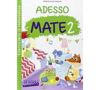 Adesso MATE. Con ciliegine. Per la Scuola elementare (Vol. 2)