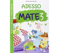 Adesso MATE. Con ciliegine. Per la Scuola elementare (Vol. 3)
