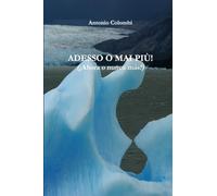 ADESSO O MAI PIU' - (¡Ahora o nunca más!)