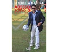 ADESSO SCRIVO IO: UNA VITA IN BIANCOROSSO: Vol. 1