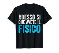 Adesso Si Che Avete Il Fisico Detto Divertente Retro Vintage Maglietta