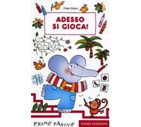 Adesso si gioca! Ediz. illustrata