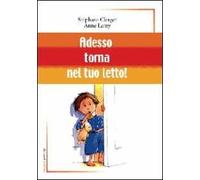 Adesso torna nel tuo letto!