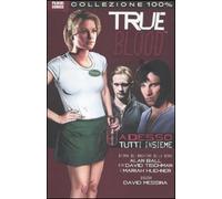 Adesso tutti insieme. True blood (Vol. 1)
