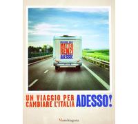 Adesso! Un viaggio per cambiare l'Italia