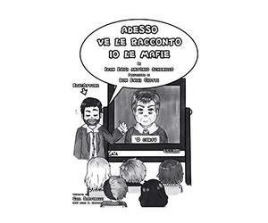 Adesso ve le racconto io le mafie!