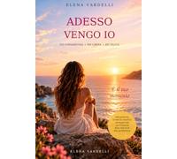 ADESSO VENGO IO: Non un diario da riempire. Un percorso da vivere.