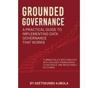 Adetokunbo Ajib Grounded Governance A Practical Guide to Implementin (Tascabile)