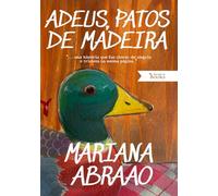 Adeus, Patos de Madeira